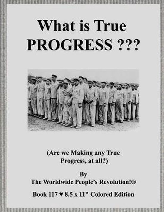 What is True PROGRESS, Worldwide People'S Revolution! | 9798650163817 ...