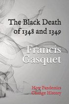 The Black Death of 1348 and 1349