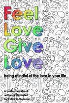 Feel Love Give Love