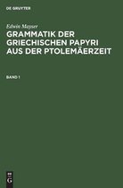 Grammatik Der Griechischen Papyri Aus Der Ptolemaerzeit. Band 1