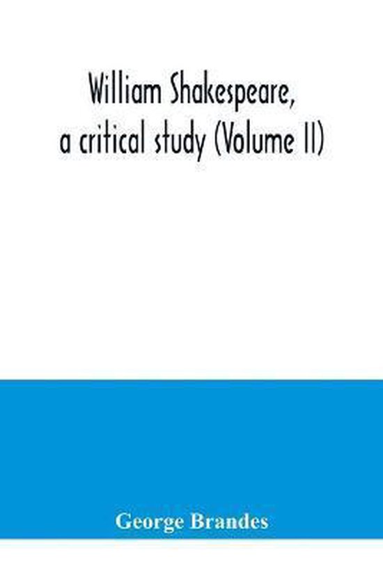 William Shakespeare, a critical study (Volume II) | 9789354040474 ...