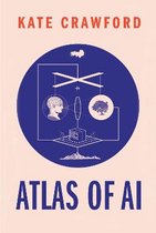 Atlas of AI – Power, Politics, and the Planetary Costs of Artificial Intelligence