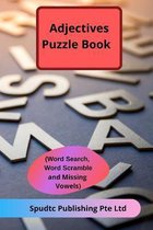 Adjectives Puzzle Book (Word Search, Word Scramble and Missing Vowels)