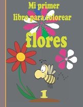Mi primer libro para colorear flores