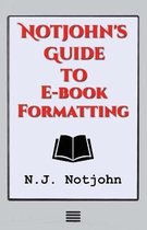 Notjohn's Guide to E-book Formatting