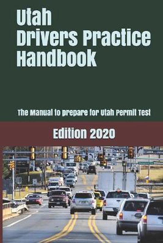 Utah Drivers Practice Handbook, Learner Editions 9781697944082
