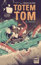 Totem Tom 3 - Totem Tom - tome 3 Trinité