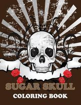 Sugar Skull Coloring Book: Sugar Skulls