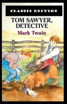 Tom Sawyer, Detective-Classic Edition(Annotated)