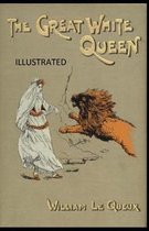 The Great White Queen Illustrated