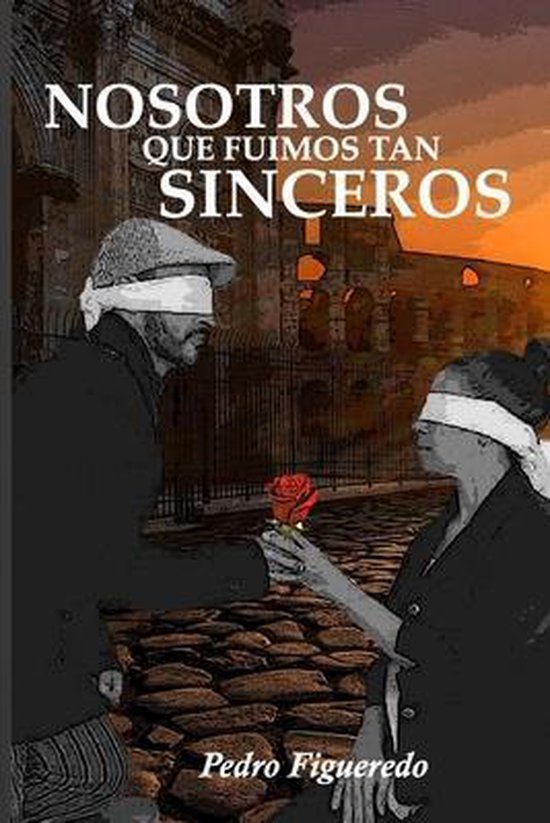Nosotros que fuimos tan sinceros. - cover