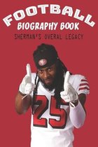 Football Biography Book: Sherman's Overal Legacy
