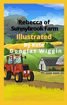 Rebecca of Sunnybrook Farm Illustrated
