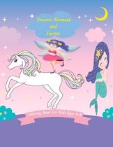 Unicorn, Mermaid, and Fairies Coloring Book for Kids Ages 4-8