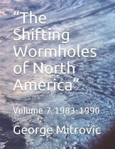 The Shifting Wormholes of North America