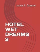 Hotel Wet Dreams 2