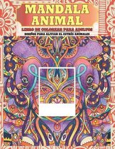 Libro de colorear para adultos - Disenos para aliviar el estres Animales - Mandala Animal