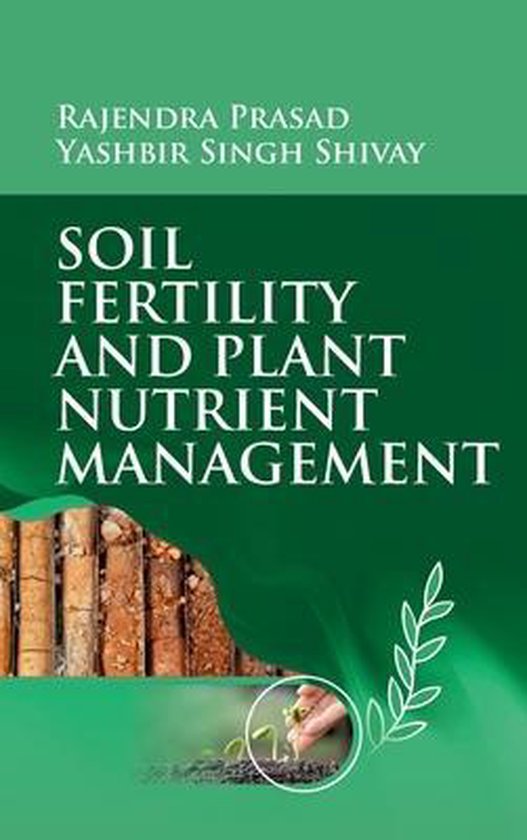 Soil Fertility And Plant Nutrient Management, Yashbir Singh Shivay