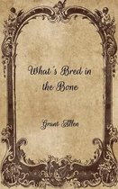 What's Bred in the Bone