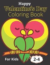 Happy Valentine's Day Coloring Book For Kids 2-4