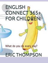English Connect 365+ for Children: : What do you do every day?