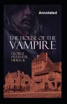 The House Of The Vampire Annotated