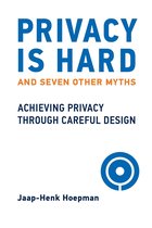 Boek cover Privacy Is Hard and Seven Other Myths van Jaap-Henk Hoepman