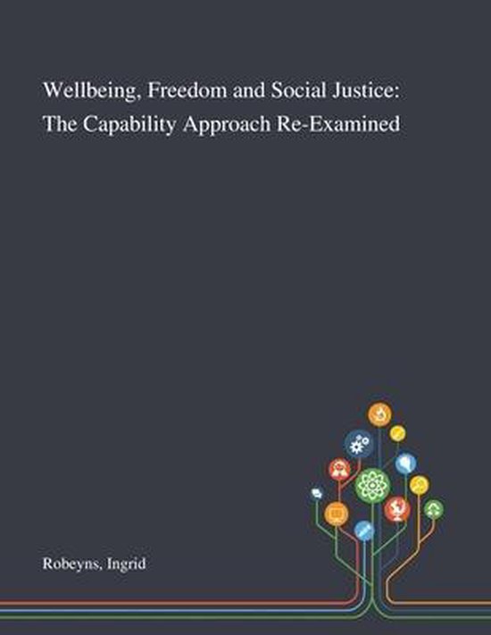 Boekomslag van 'Wellbeing, Freedom and Social Justice: The Capability Approach Re-Examined' door Ingrid Robeyns.