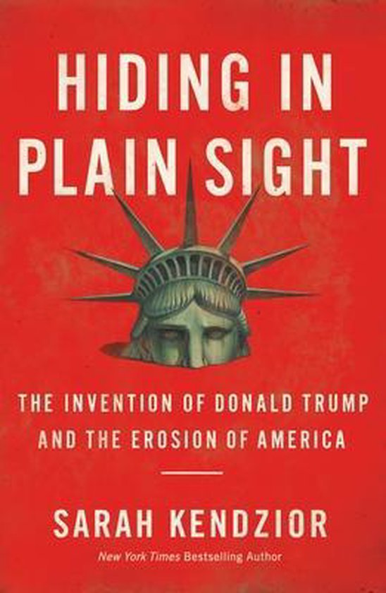 Hiding in Plain Sight : The Invention of Donald Trump and th ... - cover