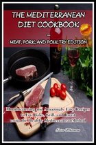 The Mediterranean Diet Cookbook - Meat, Pork, and Poultry Edition