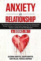 Anxiety in Relationship: 6 Books in 1: The complete Guide