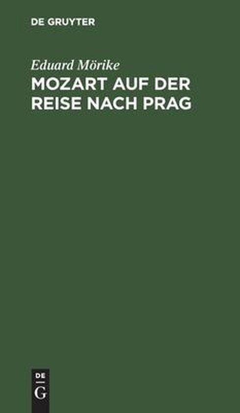 Mozart Auf Der Reise Nach Prag Mozart Auf Der Reise Nach Prag, Eduard Mörike | 9783112375235 | Boeken
