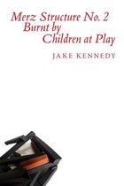 Merz Structure No. 2 Burnt by Children at Play