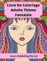 Livre De Coloriage Adulte Theme Fantaisie