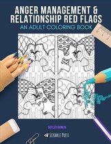 Anger Management & Relationship Red Flags: AN ADULT COLORING BOOK