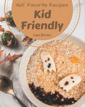 365 Favorite Kid Friendly Recipes