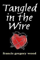 Tangled in the Wire