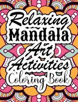 Relaxing Mandala Art Activities Coloring Book