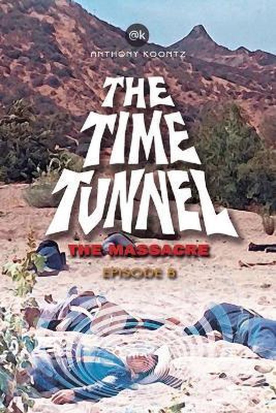 The Time Tunnel Graphic NovelThe Time Tunnel The Massacre, Anthony
