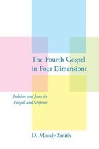 The Fourth Gospel in Four Dimensions