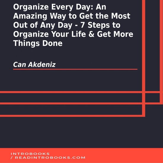Organize Every Day: An Amazing Way to Get the Most Out of An ... - cover