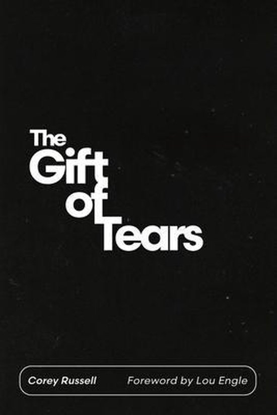 Boekomslag met de titel 'The Gift of Tears' in witte letters op een zwarte achtergrond. Geschreven door Corey Russell.