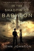 The World Chronicles- In the Shadow of Babylon