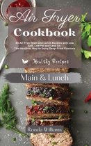 Air Fryer Cookbook Main and Lunch Recipes