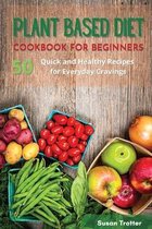 Plant Based Diet Cookbook for Beginners