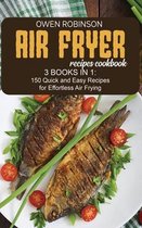 Air Fryer Recipes Cookbook: 3 Books in 1