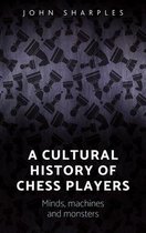A Cultural History of Chess-Players