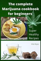The complete Marijuana cookbook for beginners