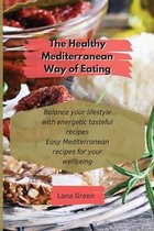 The Healthy Mediterranean Way of Eating