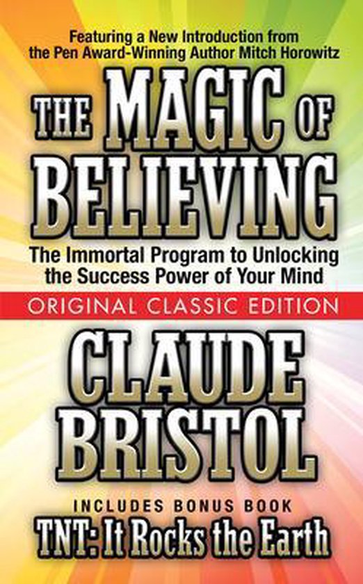 Couverture de livre : "The Magic of Believing" avec "Original Classic Edition" et "Claude Bristol".